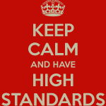 Keep calm and have high standards sign