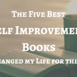 Five Best Self Improvement Books That Changed My Life